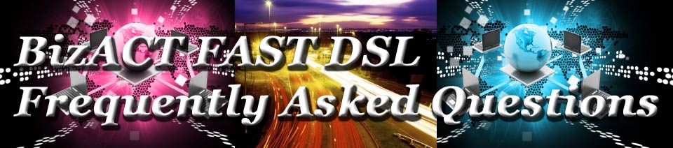 Bizact DSL Frequently Asked Questions
